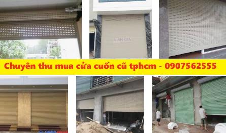 Thu mua cửa cuốn cũ TPHCM - 0907562555